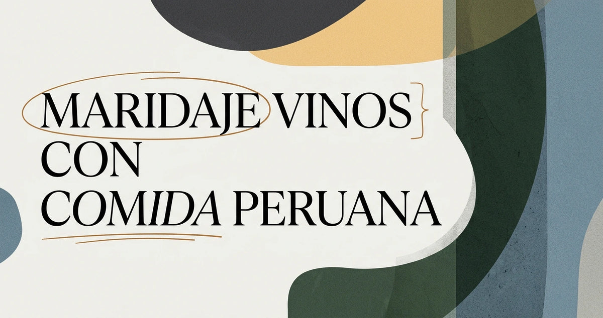 Maridaje de vinos con comida peruana: guía práctica